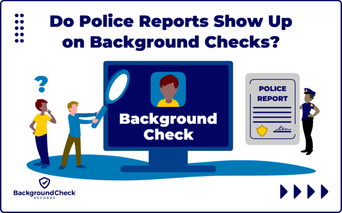 do-police-reports-show-up-on-background-checks-see-your-record