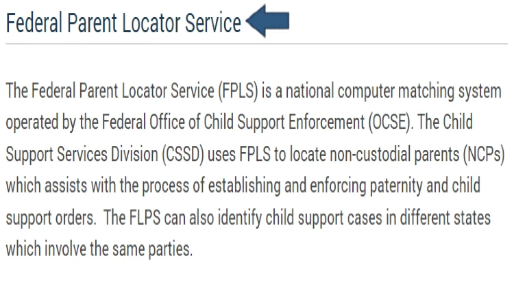 A screenshot of the FPLS or federal parent locator service showing that they help to find non-custodial parents, even across state lines. 