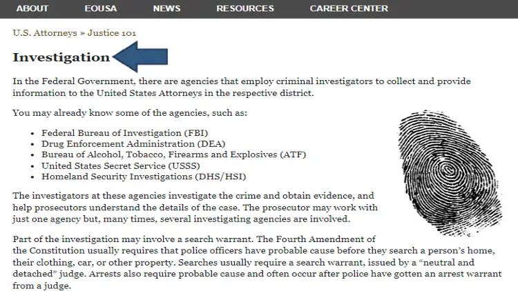 US Attorneys site depicts the fact that investigations are done by several different agencies in order to collect and obtain evidence to move a case forward. 