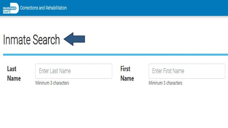 Miami-Dade County corrections and rehabilitation inmate search feature that allows a look up by first and last name but each requires at least 3 characters. 