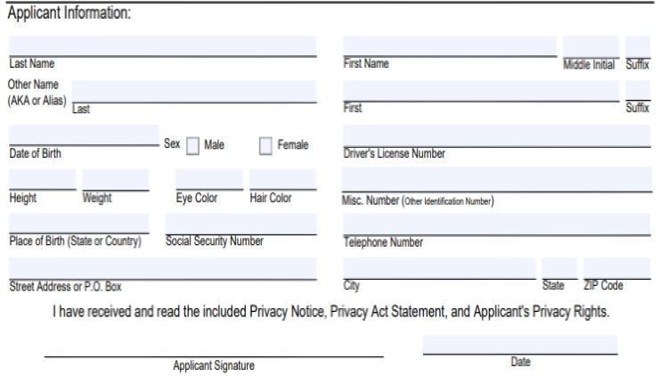 An application form to get a background check done and it has fields such as first name, last name, drivers license number, date of birth, weight, height, eye color, place of birth etc. 