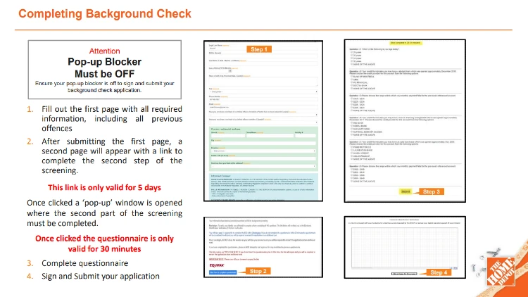 An overview of home depot background check process or steps to complete a background check at Home Depot that includes filling out the forms, submitting the forms, being sure pop ups are allowed, finishing a questionnaire and signing and submitting the application. 
